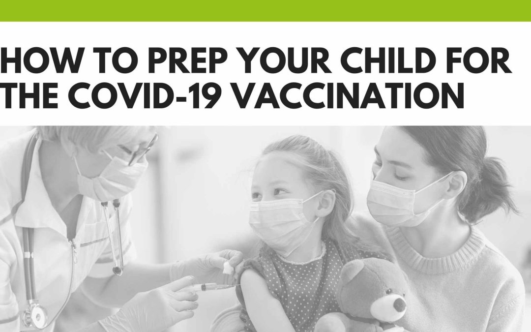 How to Prepare your Child for the Covid Vaccine