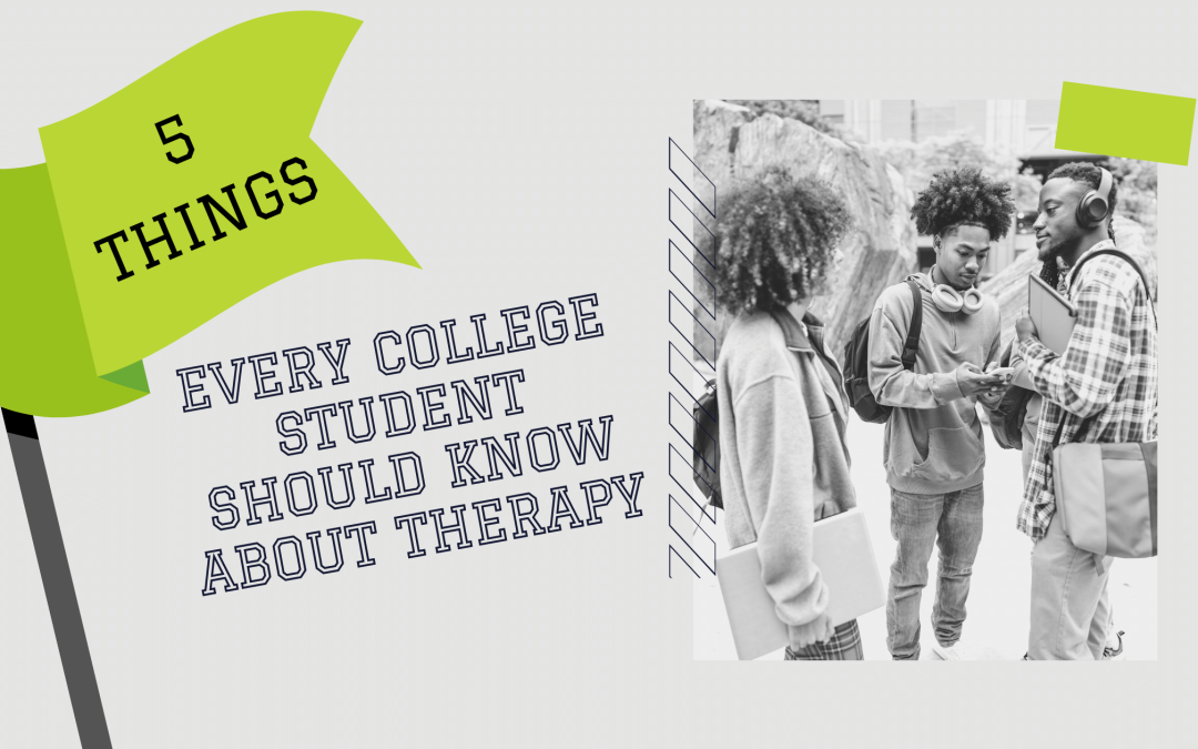 College Students: 5 Things to Know About Therapy
