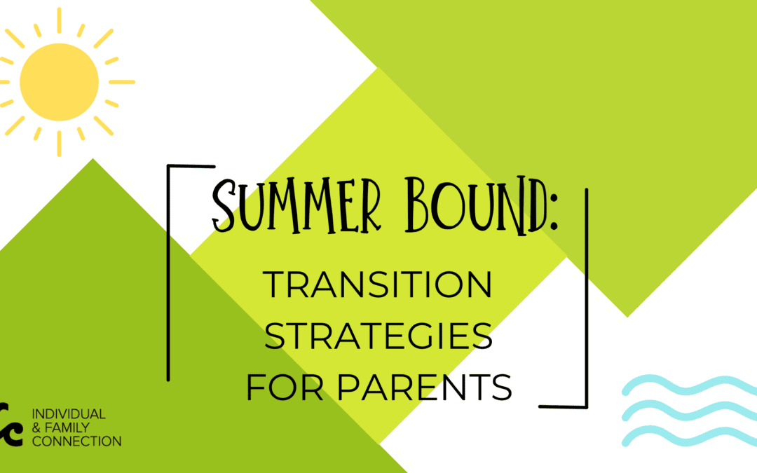Summer Bound: Transition Strategies for Parents